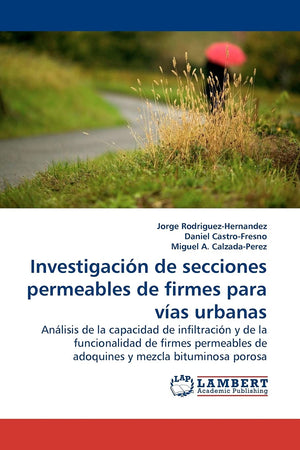 Investigacin de secciones permeables de firmes para vas urbanas.: Anlisis de la capacidad de infiltracin y de la funcion,Used