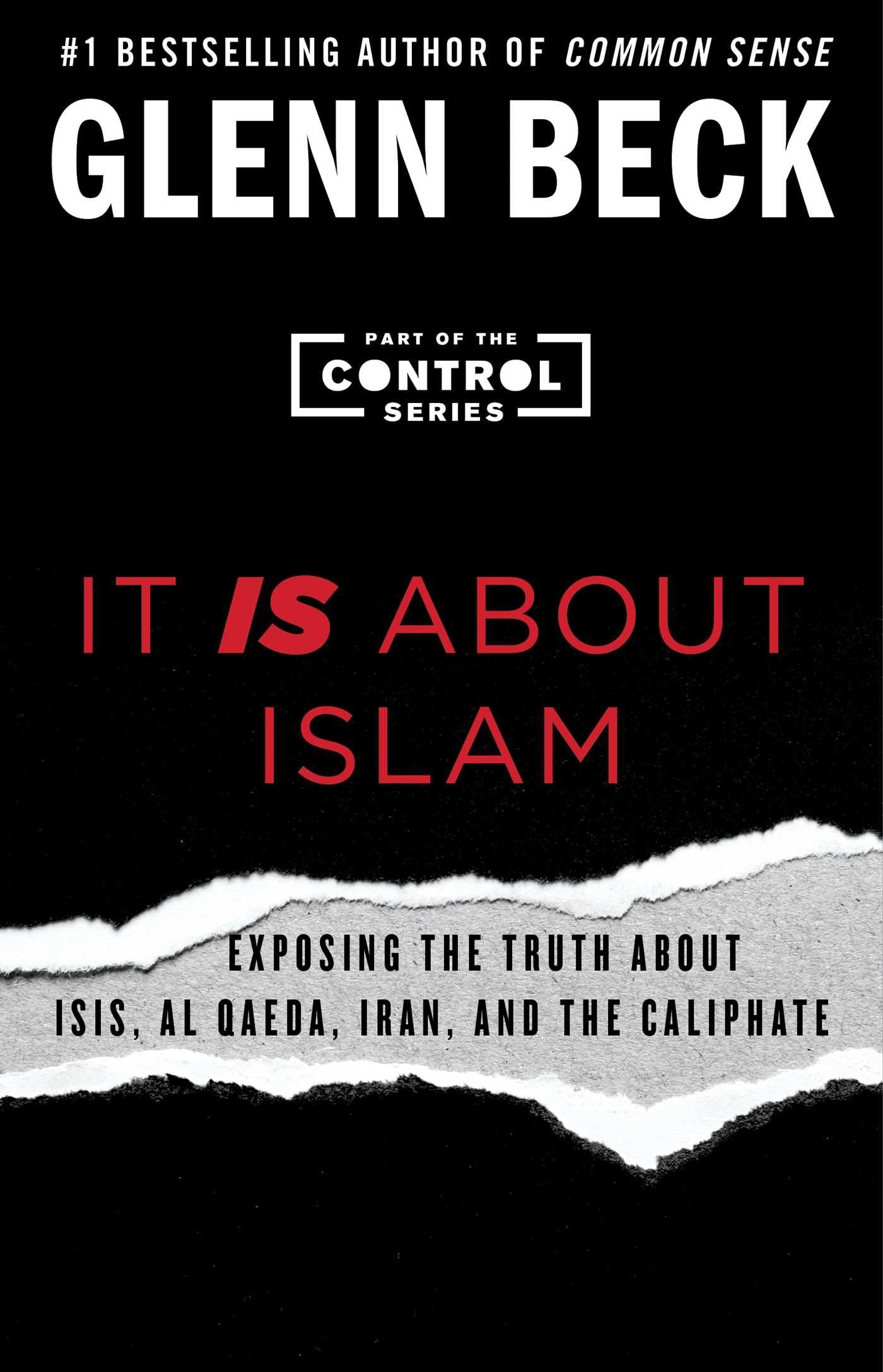 It IS About Islam: Exposing the Truth About ISIS, Al Qaeda, Iran, and the Caliphate (3) (The Control Series),New