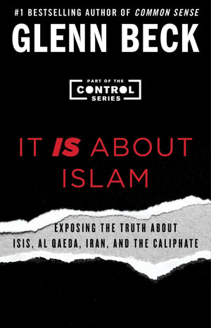 It IS About Islam: Exposing the Truth About ISIS, Al Qaeda, Iran, and the Caliphate (3) (The Control Series),New