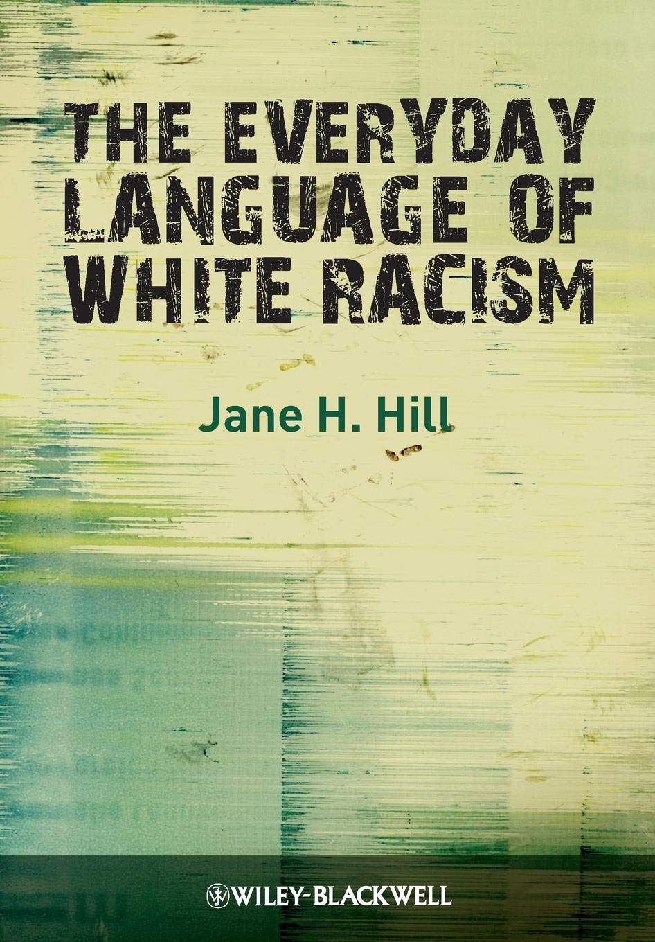 The Everyday Language Of White Racism
