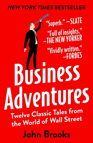 Business Adventures Twelve Classic Tales from the World of Wall Street,Used