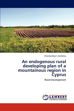 An endogenous rural developing plan of a mountainous region in Cyprus: Rural Development,Used