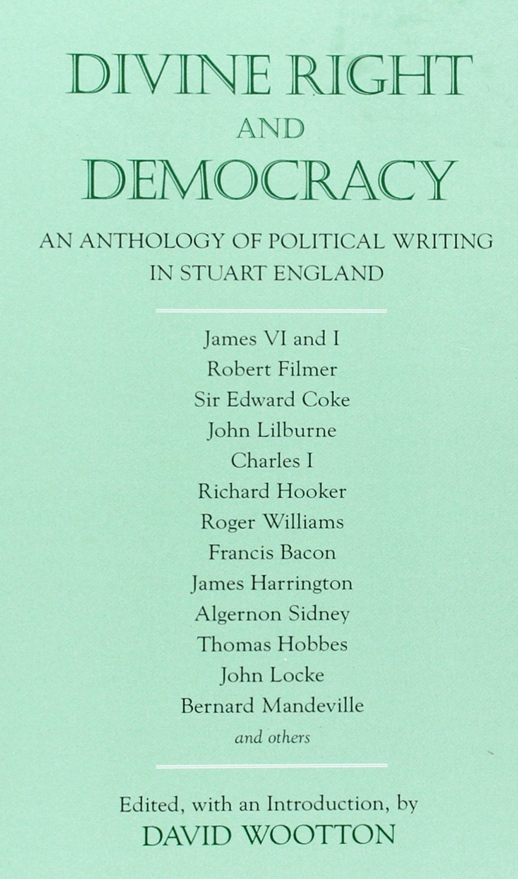 Divine Right and Democracy: An Anthology of Political Writing in Stuart England,New