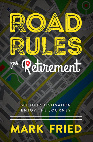 Road Rules for Retirement: Set Your Destination Enjoy The Journey,Used