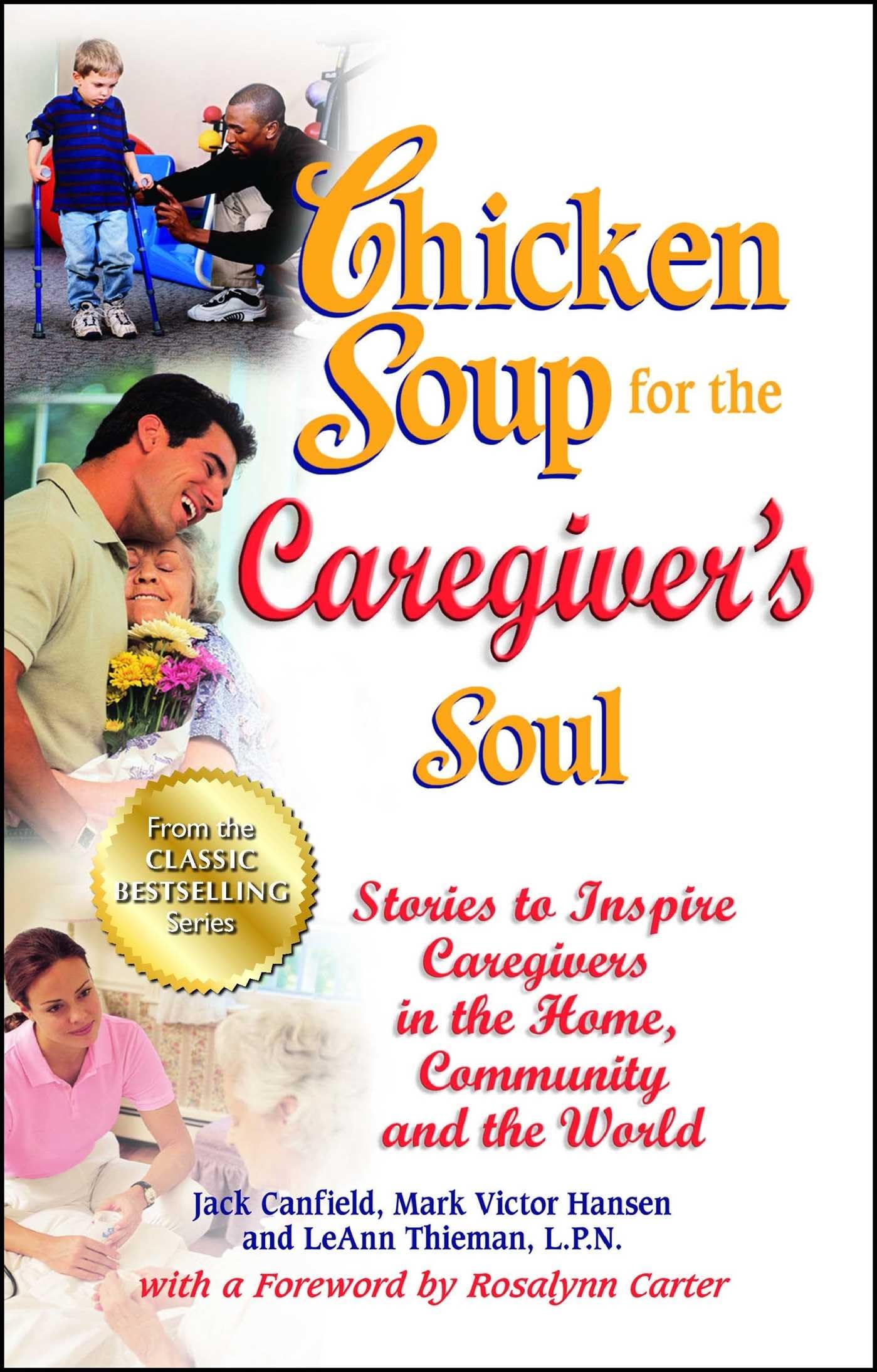 Chicken Soup for the Caregiver's Soul: Stories to Inspire Caregivers in the Home, Community and the World (Chicken Soup for the ,Used