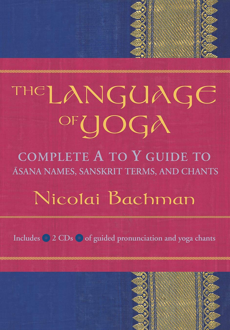 The Language of Yoga: Complete AtoY Guide to Asana Names, Sanskrit Terms, and Chants,Used