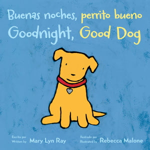 Goodnight, Good Dog/Buenas noches, perrito bueno: Bilingual EnglishSpanish,New