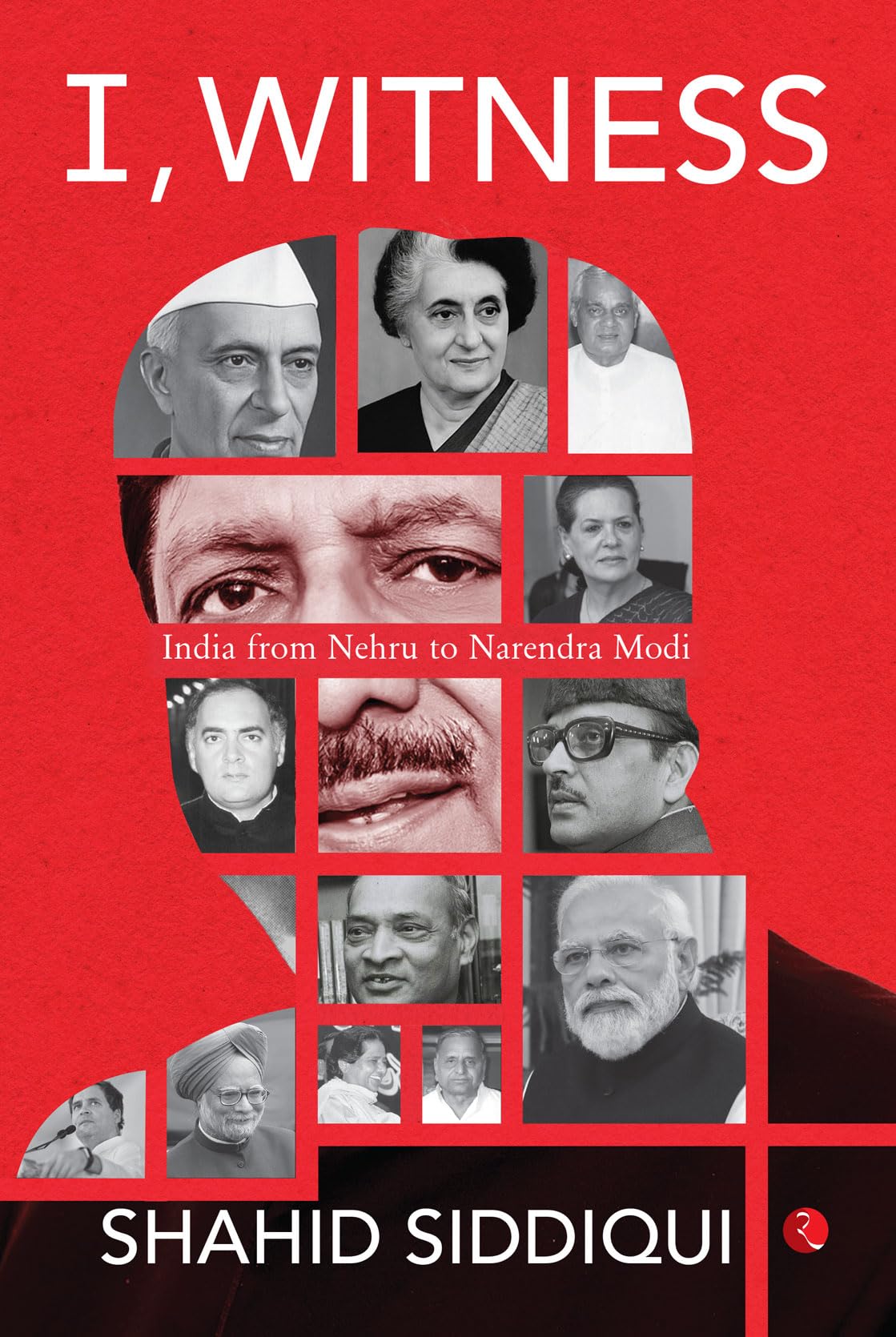 I, Witness: India From Nehru To Narendra Modi