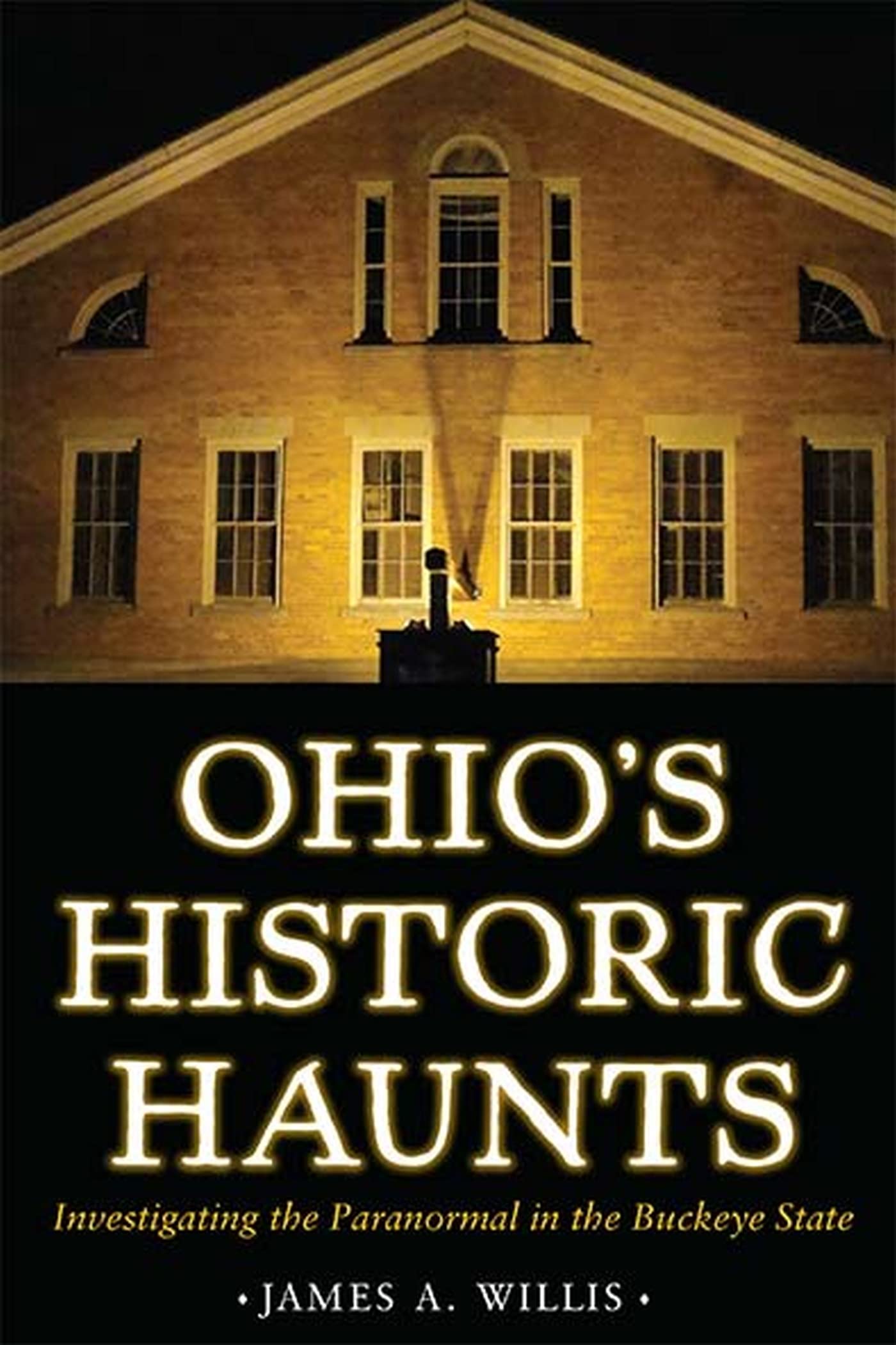 Ohio'S Historic Haunts: Investigating The Paranormal In The Buckeye State,Used