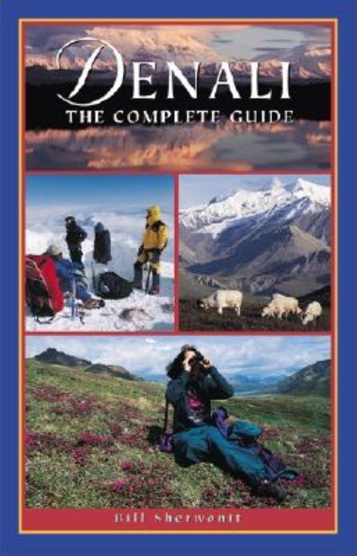 Denali: The Complete Guide,Used