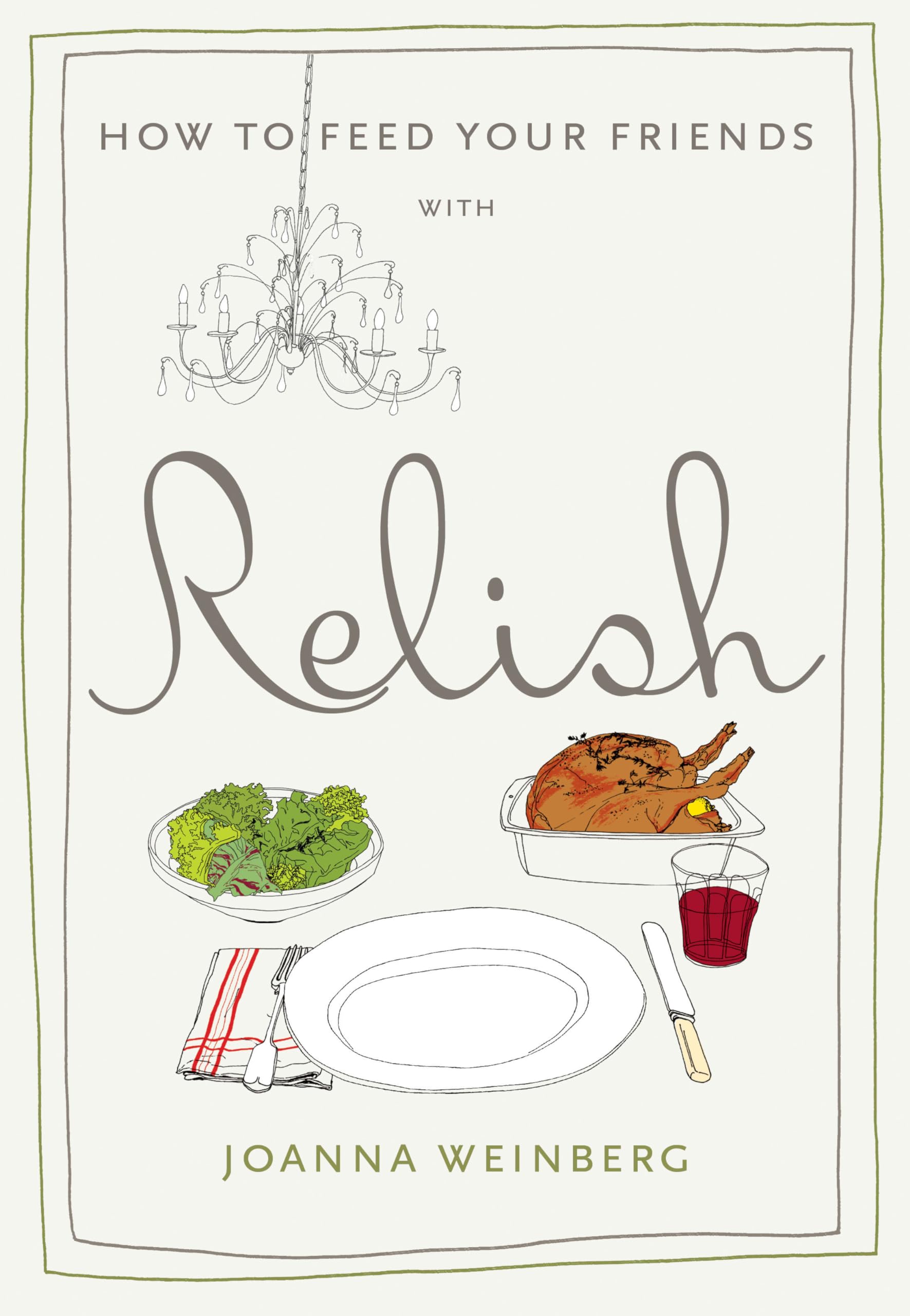 How to Feed Your Friends with Relish