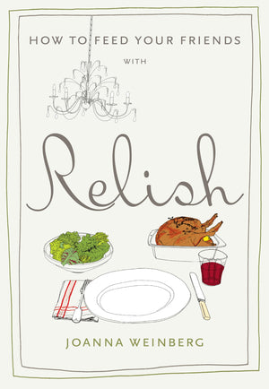 How to Feed Your Friends with Relish
