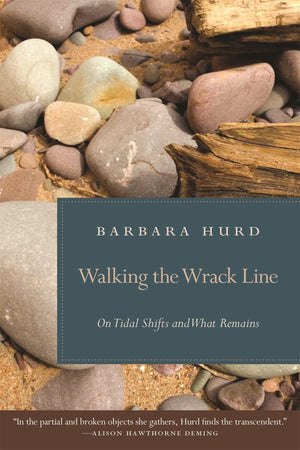 Walking The Wrack Line: On Tidal Shifts And What Remains,Used