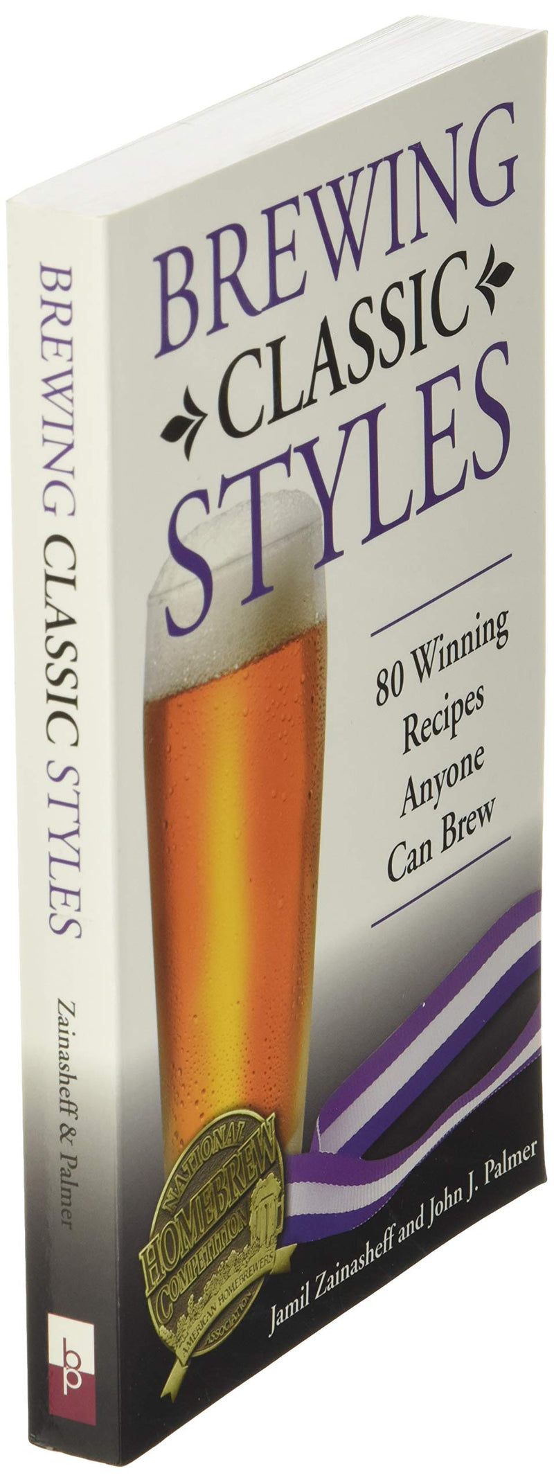 Brewing Classic Styles: 80 Winning Recipes Anyone Can Brew,Used