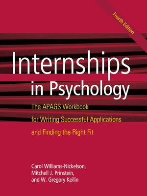 Internships in Psychology: The APAGS Workbook for Writing Successful Applications and Finding the Right Fit,New