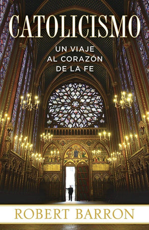 Catolicismo: Un Viaje al Corazon de la Fe (Spanish Edition),New