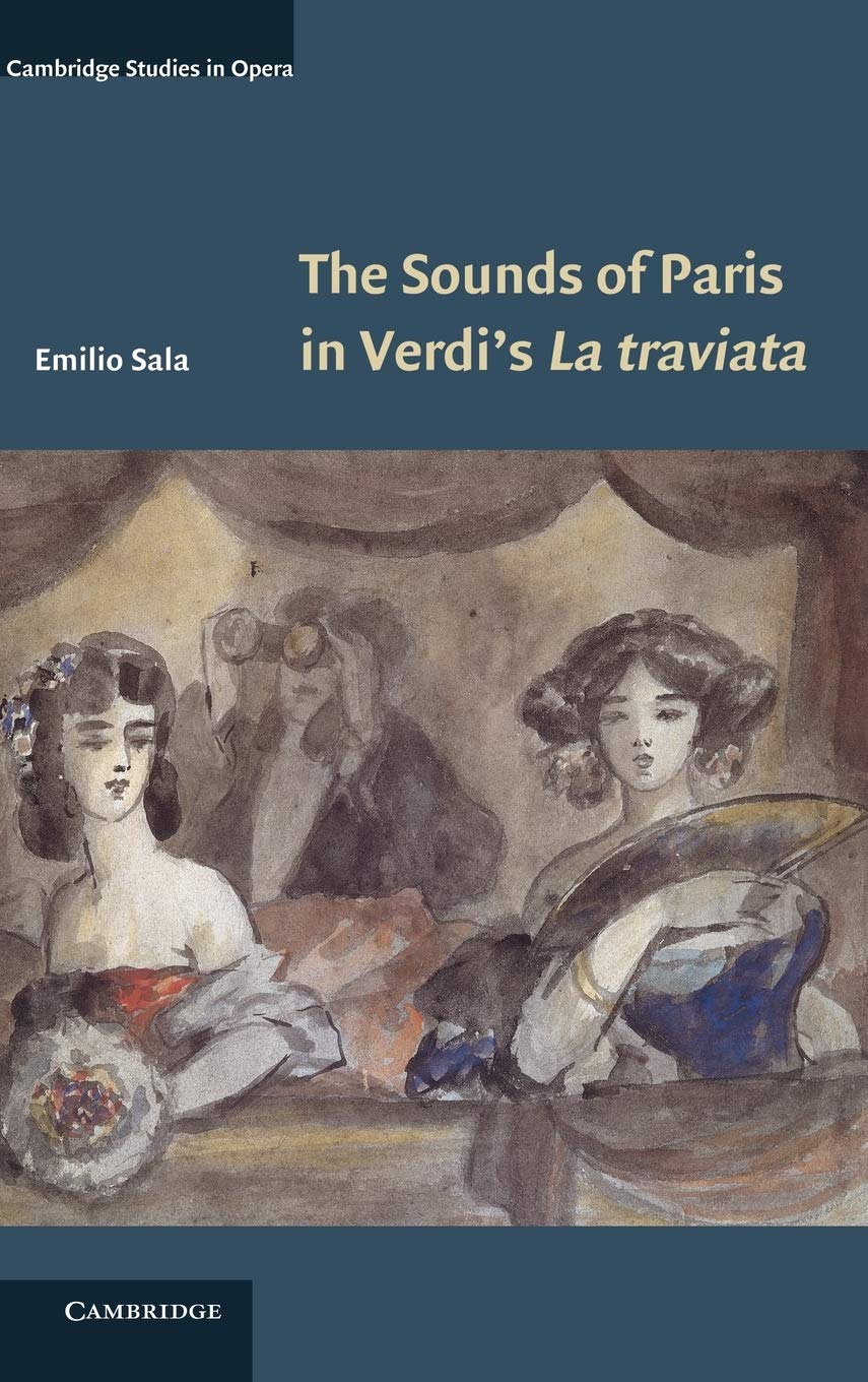 The Sounds of Paris in Verdi's La traviata (Cambridge Studies in Opera),Used