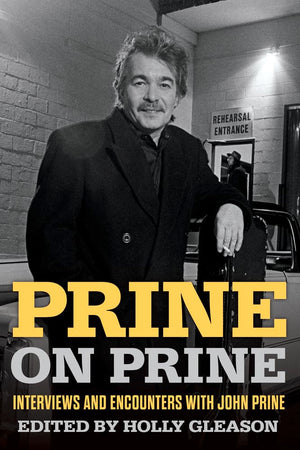 Prine On Prine: Interviews And Encounters With John Prine (Musicians In Their Own Words),New