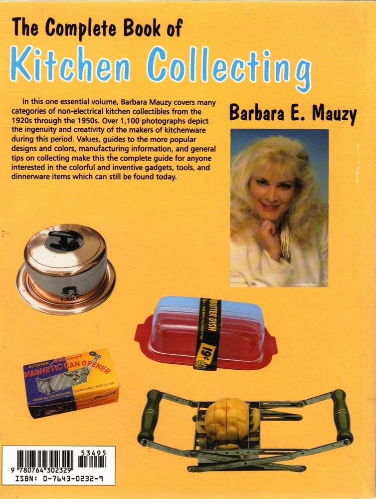 The Complete Book of Kitchen Collecting: With Values (Schiffer Book for Collectors With Value Guide),Used