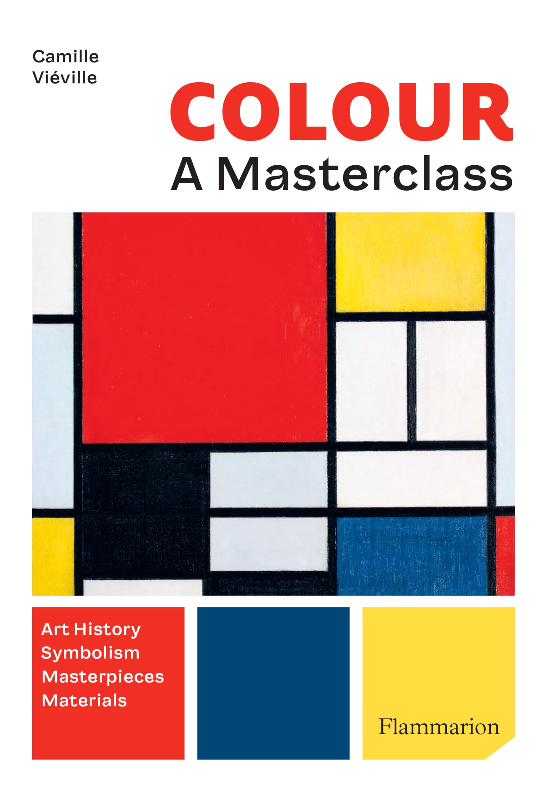Color: A Master Class: Art History  Masterpieces  Symbolism  Techniques,New