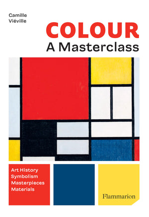 Color: A Master Class: Art History  Masterpieces  Symbolism  Techniques,New