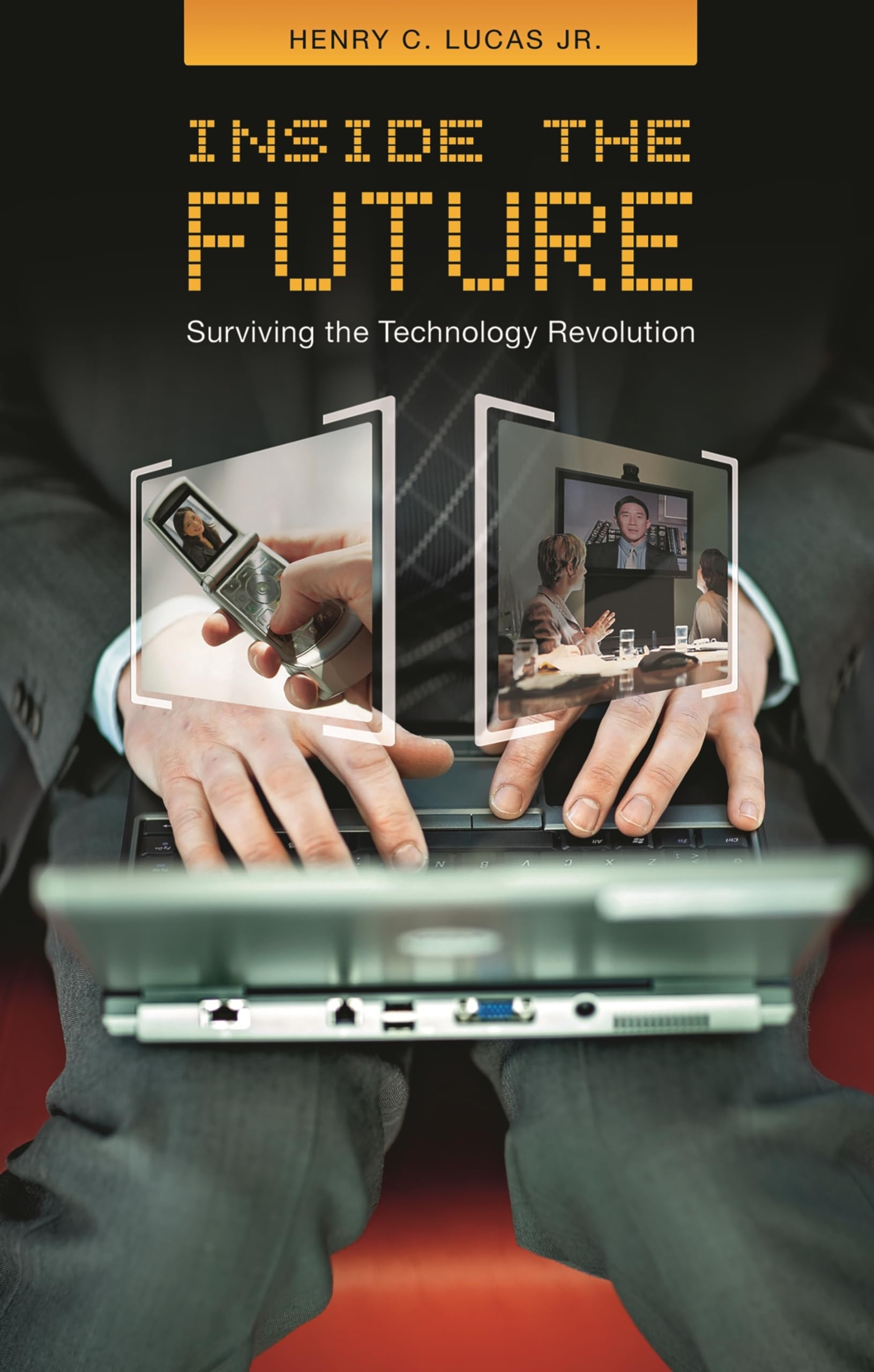 Inside The Future: Surviving The Technology Revolution,Used
