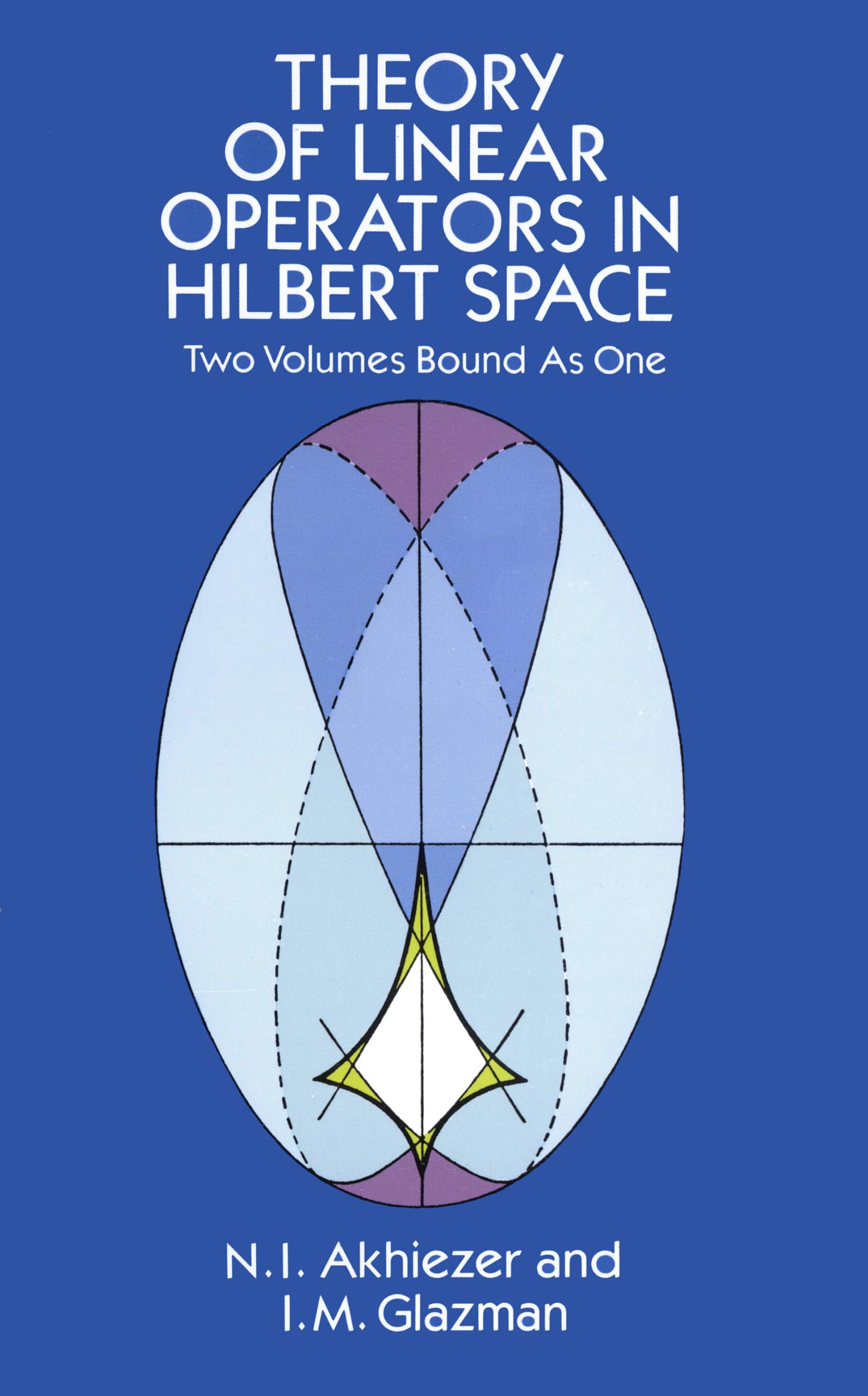 Theory of Linear Operators in Hilbert Space (Dover Books on Mathematics),New
