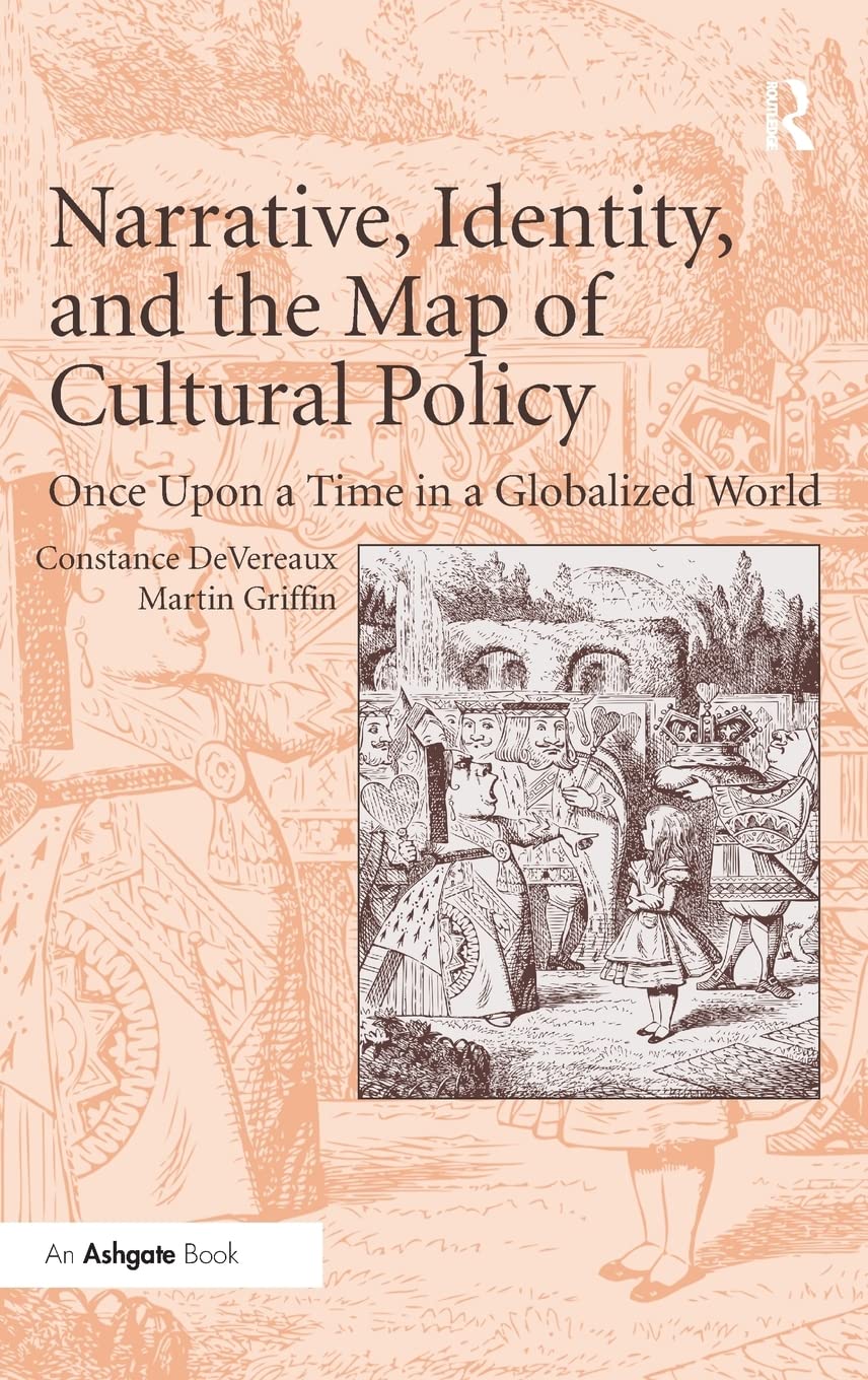 Narrative, Identity, and the Map of Cultural Policy: Once Upon a Time in a Globalized World,Used