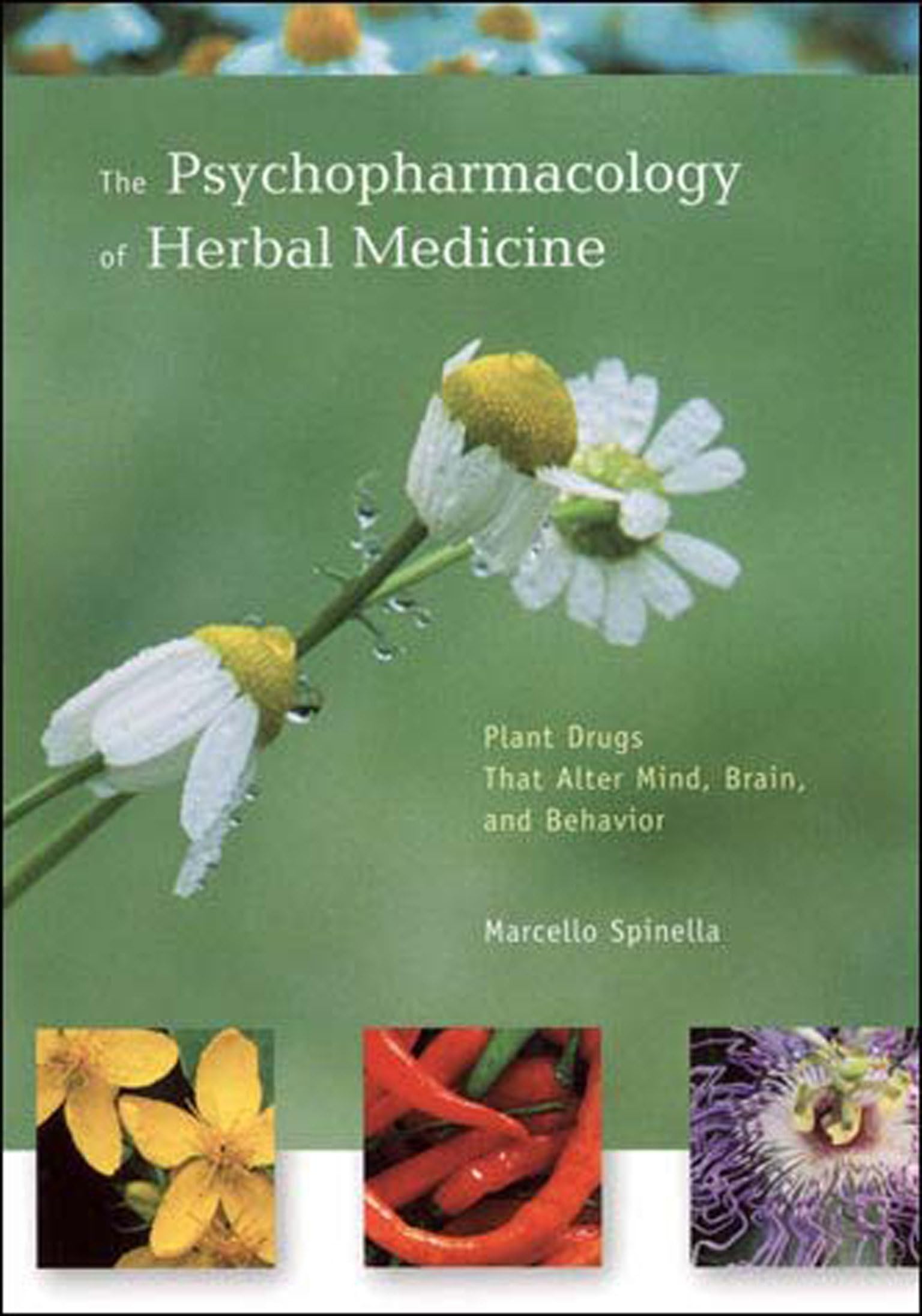 The Psychopharmacology of Herbal Medicine: Plant Drugs That Alter Mind, Brain, and Behavior,Used