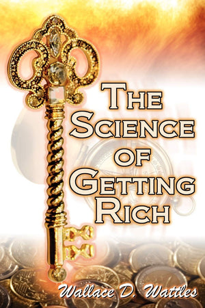 The Science Of Getting Rich: Wallace D. Wattles' Legendary Guide To Financial Success Through Creative Thought And Smart Plannin,Used