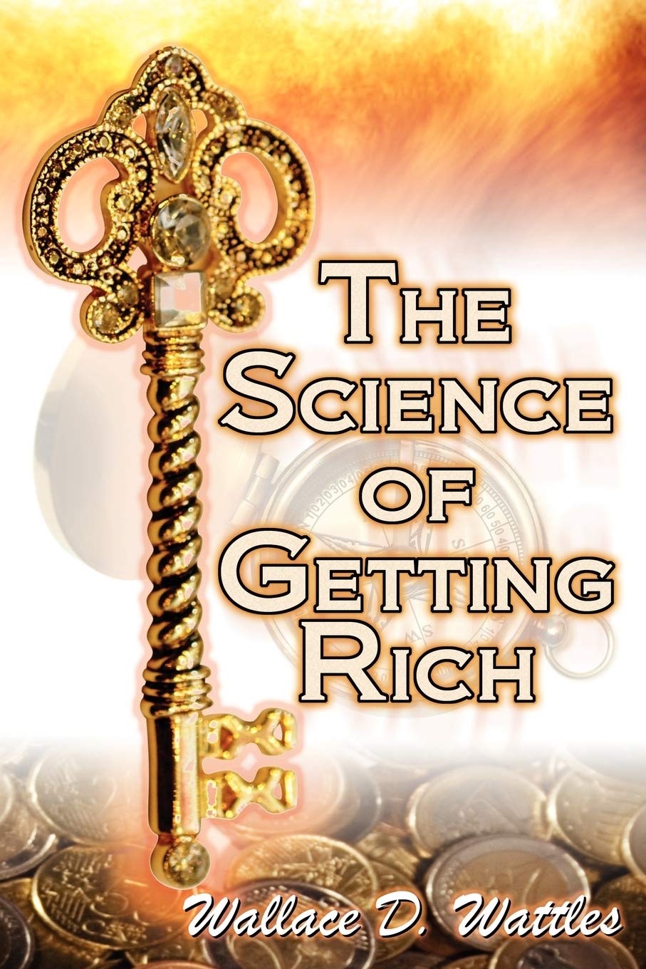 The Science Of Getting Rich: Wallace D. Wattles' Legendary Guide To Financial Success Through Creative Thought And Smart Plannin,Used