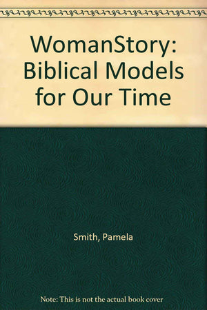 Womanstory: Biblical Models for Our Time,Used