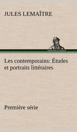 Les contemporains, premire srie tudes et portraits littraires (French Edition),Used