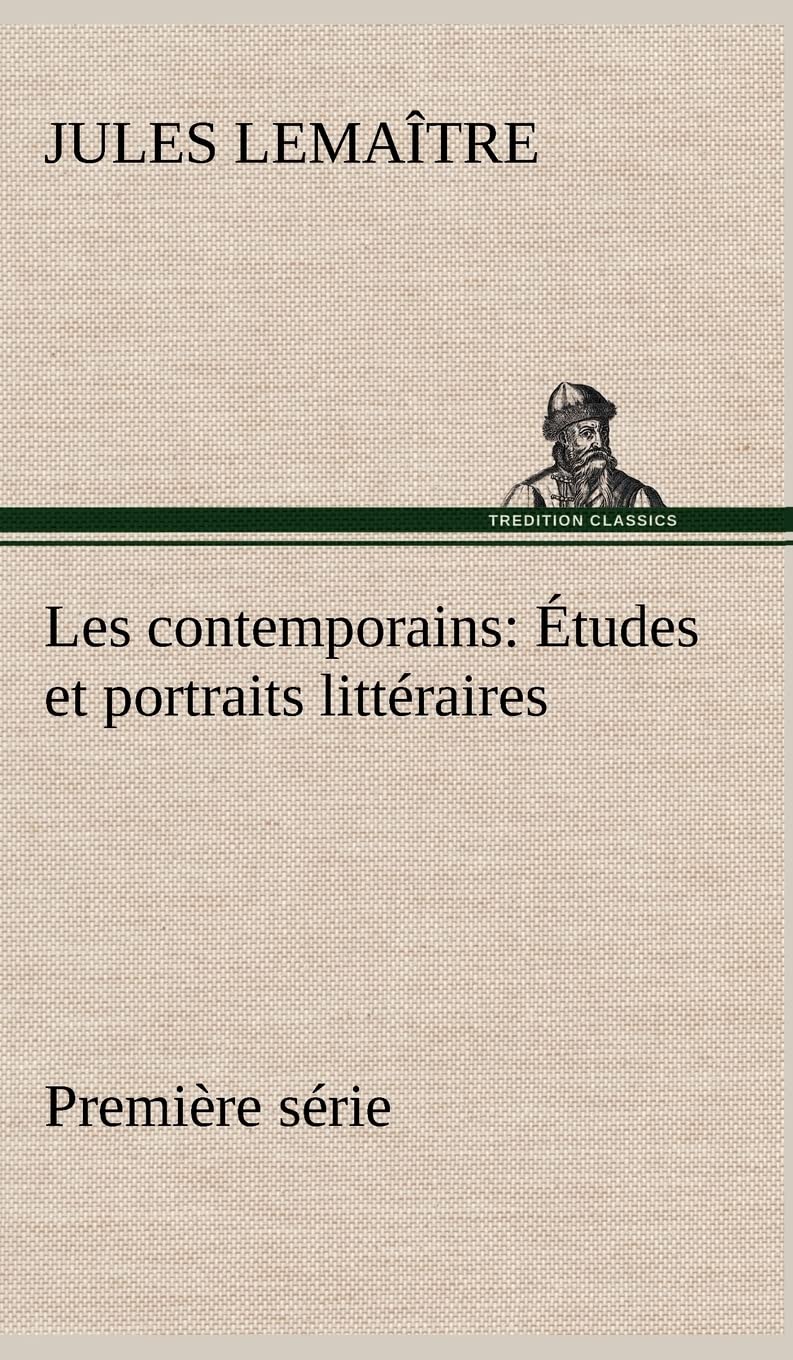 Les contemporains, premire srie tudes et portraits littraires (French Edition),Used