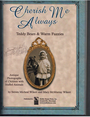 Cherish Me Always: Teddy Bears & Warm Fuzzies, Antique Photographs of Children with Stuffed Animals,Used