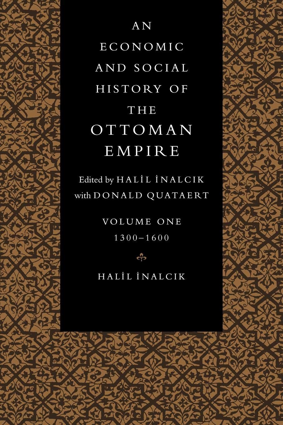An Economic And Social History Of The Ottoman Empire (An Economic And Social History Of The Ottoman Empire, 13001914 2 Volume P