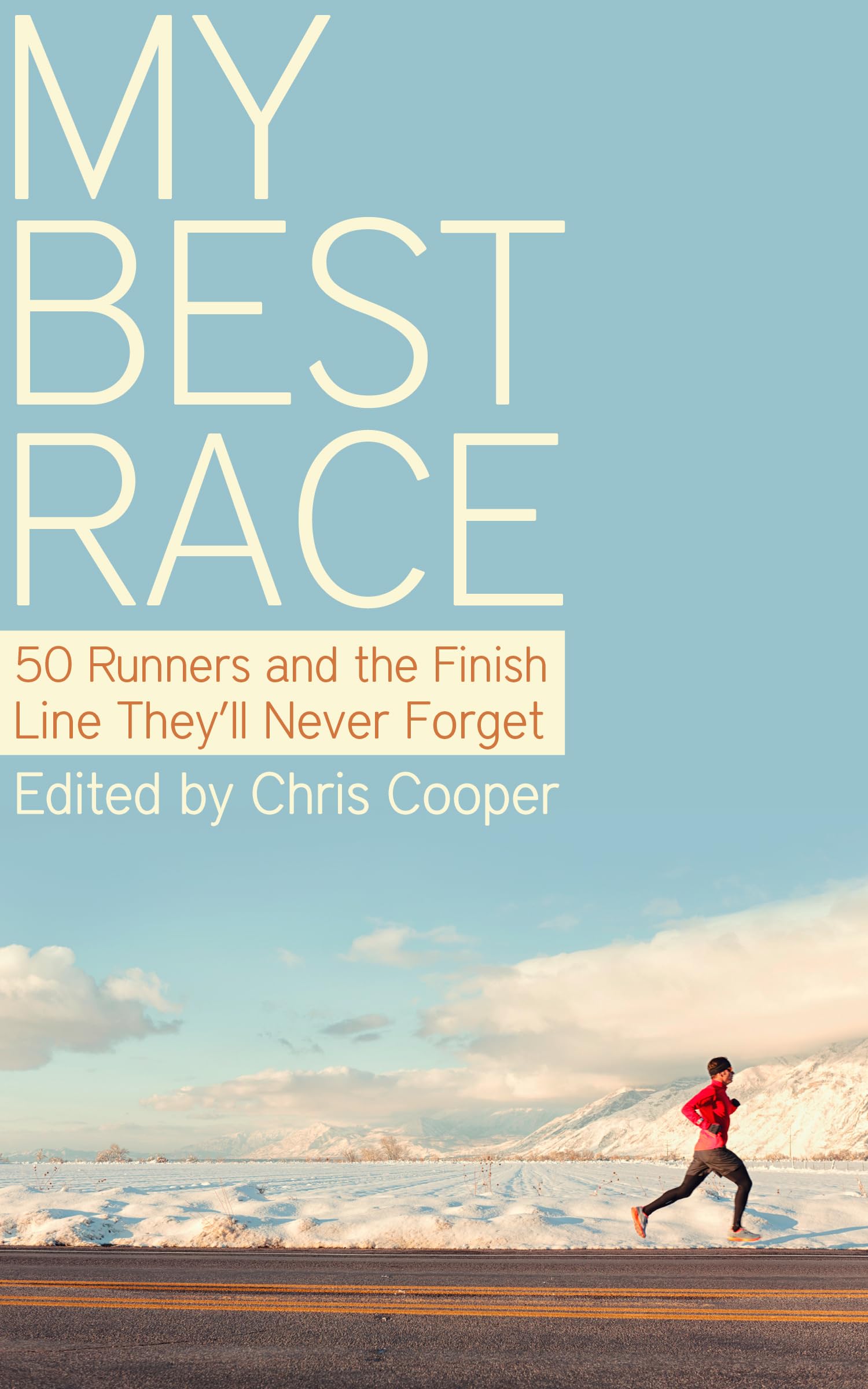 My Best Race: 50 Runners and the Finish Line Theyll Never Forget,Used