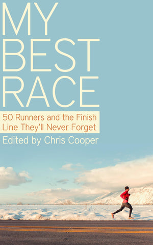 My Best Race: 50 Runners and the Finish Line Theyll Never Forget,Used