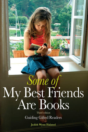 Some Of My Best Friends Are Books: Guiding Gifted Readers (3Rd Edition)