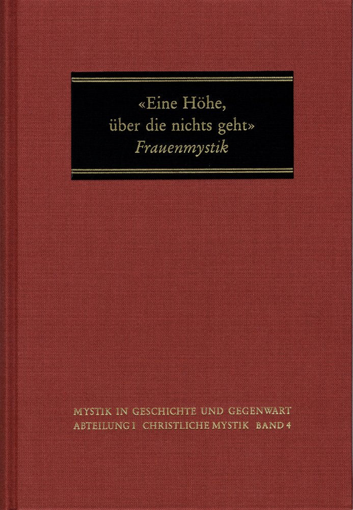 Eine Hohe, Uber Die Nichts Geht: Spezielle Glaubenserfahrung in Der Frauenmystik? (Mystik in Geschichte Und Gegenwart) (German E,Used