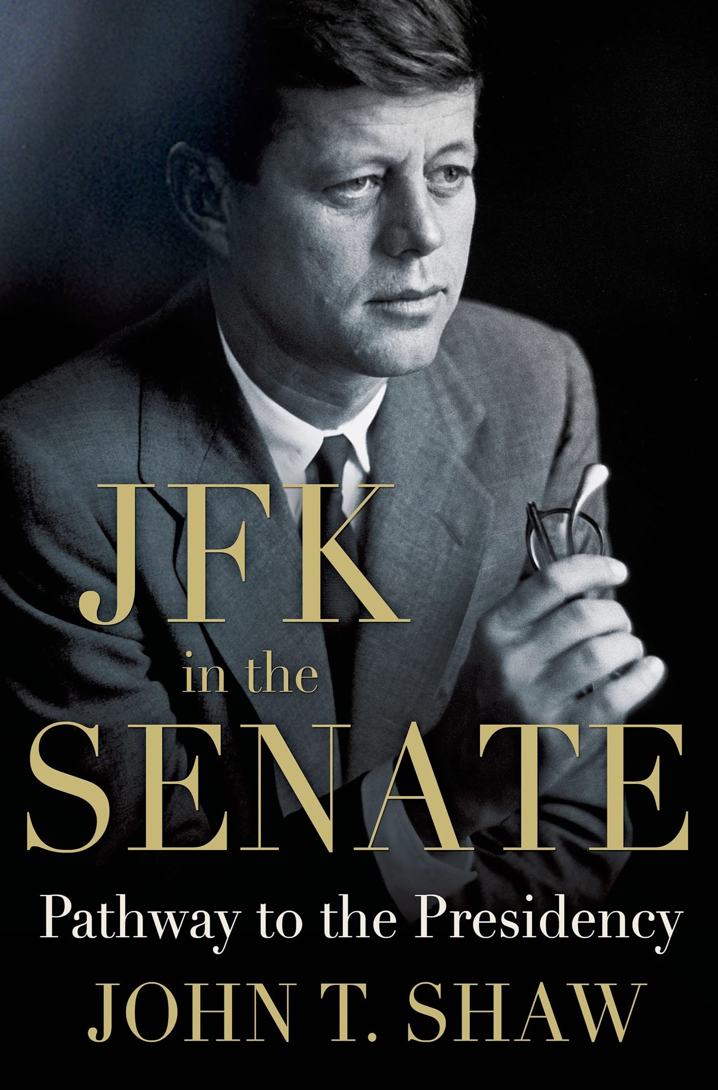 JFK in the Senate: Pathway to the Presidency,Used