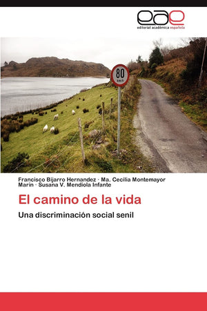 El camino de la vida: Una discriminacin social senil (Spanish Edition),Used