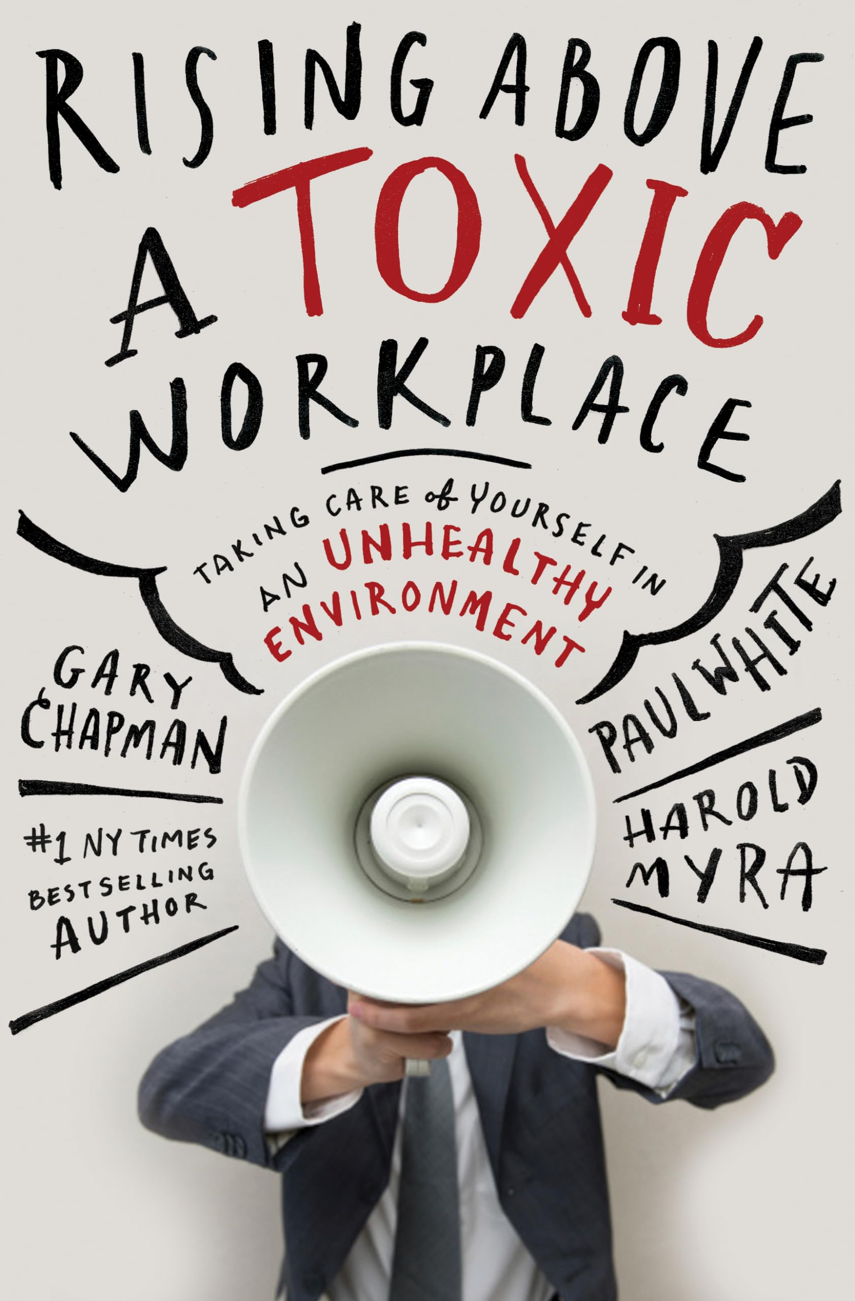 Rising Above a Toxic Workplace: Taking Care of Yourself in an Unhealthy Environment,Used
