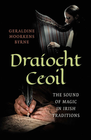 Draocht Ceoil: The Sound Of Magic In Irish Traditions