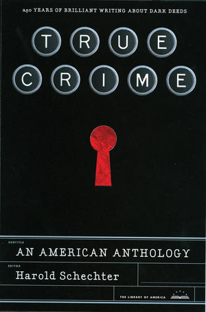 True Crime: An American Anthology: A Library of America Special Publication,Used