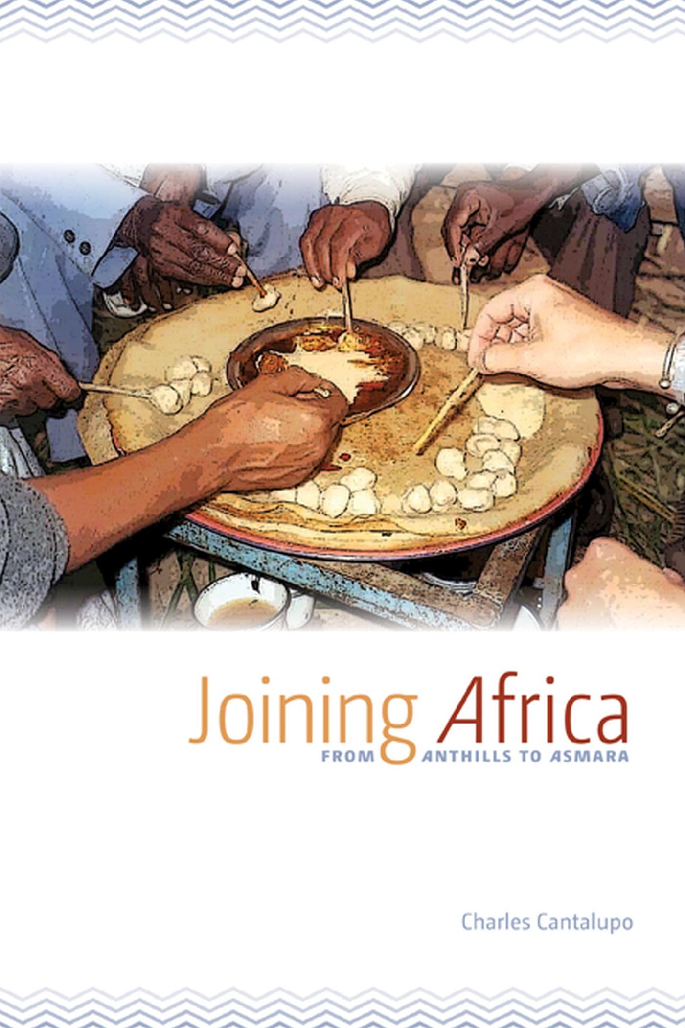 Joining Africa: From Anthills to Asmara,New