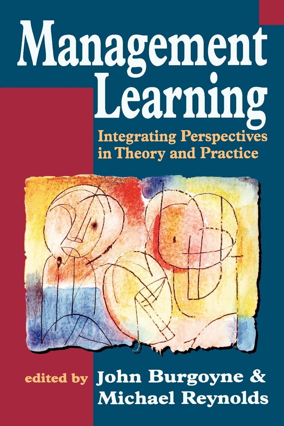 Management Learning: Integrating Perspectives In Theory And Practice,Used