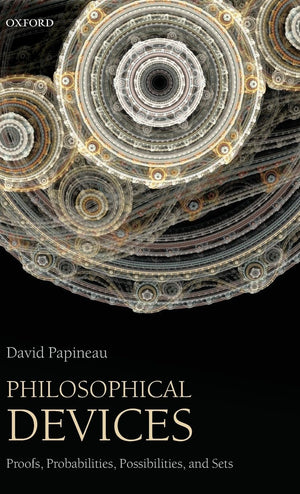 Philosophical Devices: Proofs, Probabilities, Possibilities, And Sets