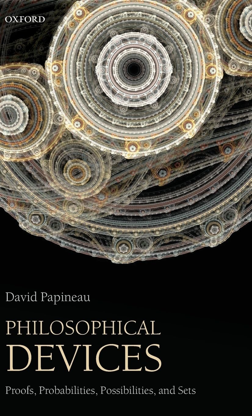 Philosophical Devices: Proofs, Probabilities, Possibilities, And Sets