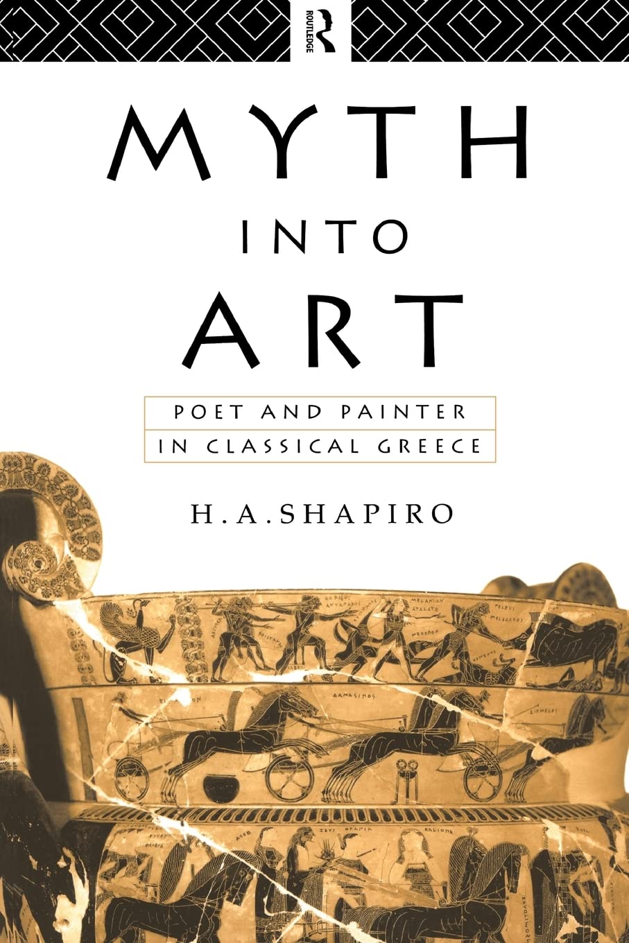Myth Into Art: Poet and Painter in Classical Greece,Used